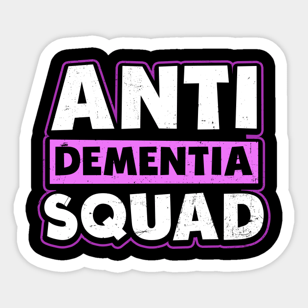 Dementia Shirt | Anti Dementia Squad Gift Sticker by Gawkclothing